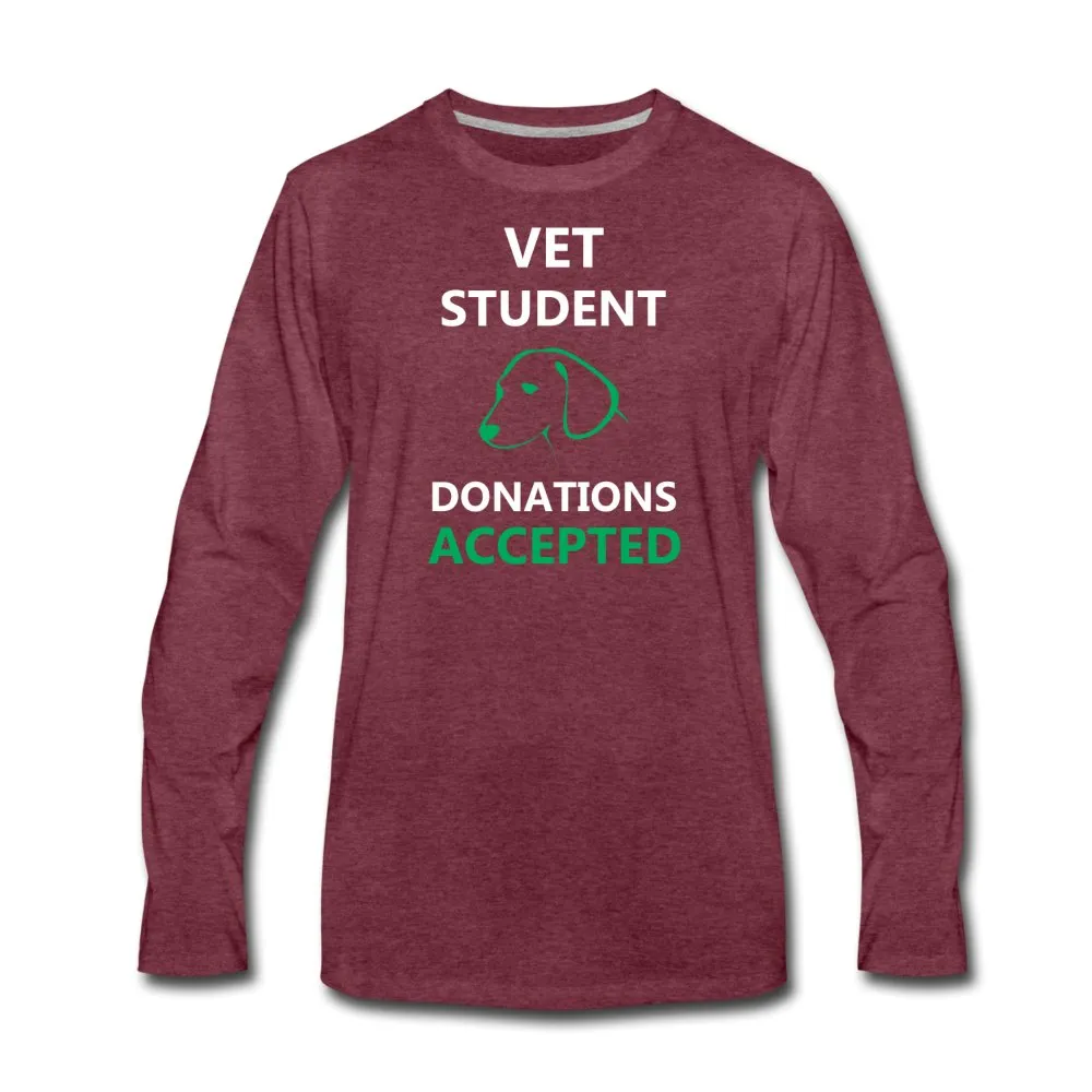 Vet Student Donations Accepted Unisex Premium Long Sleeve T-Shirt