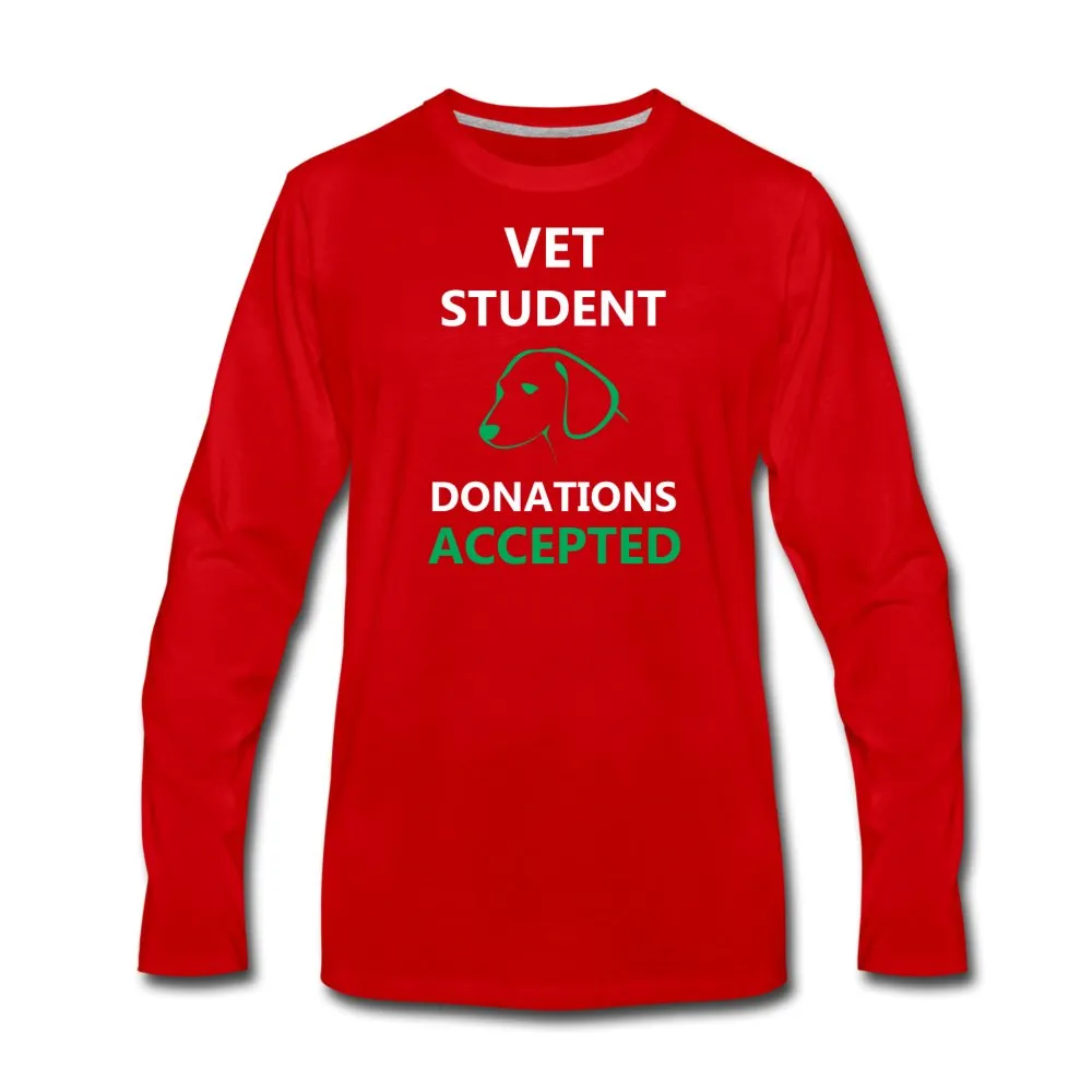 Vet Student Donations Accepted Unisex Premium Long Sleeve T-Shirt