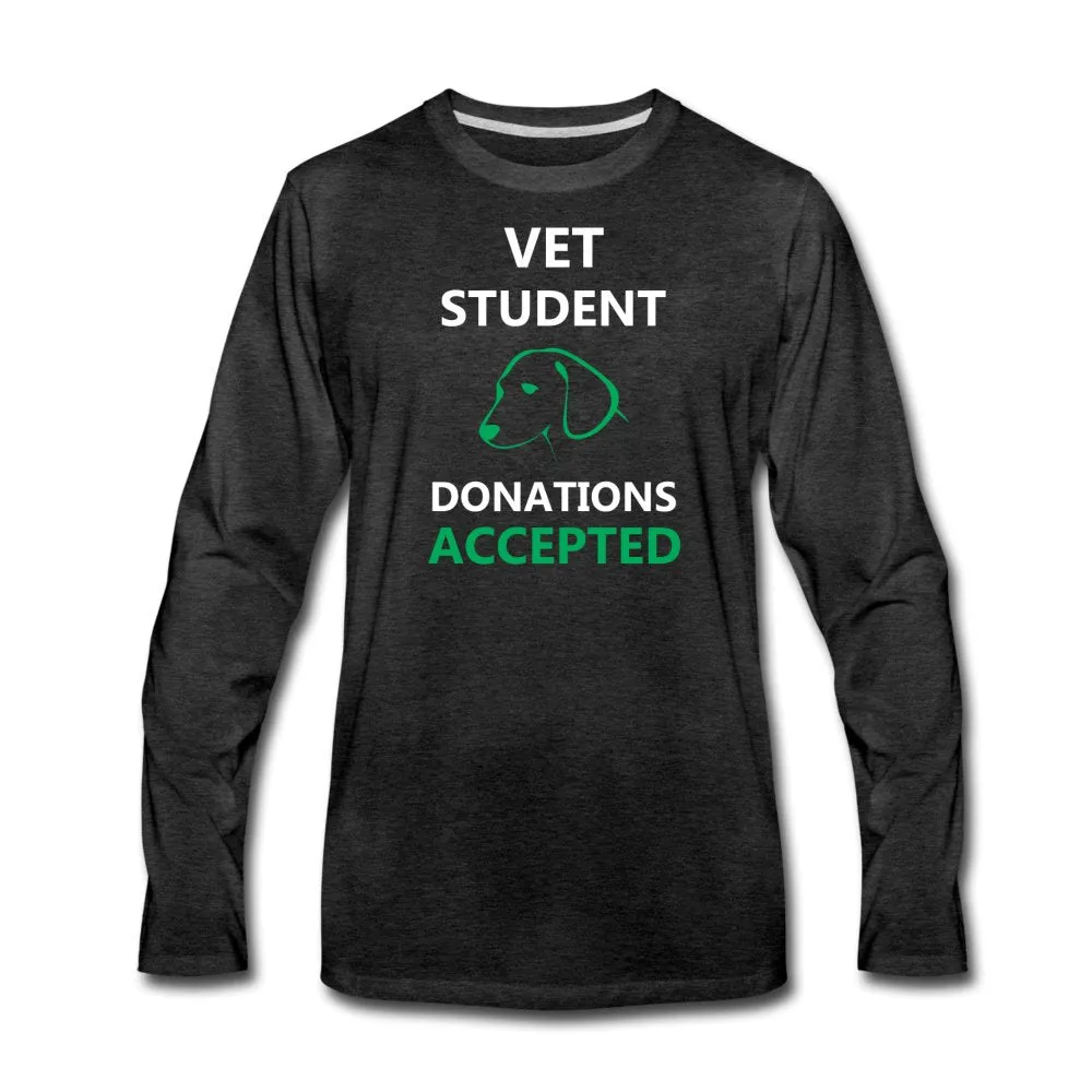 Vet Student Donations Accepted Unisex Premium Long Sleeve T-Shirt