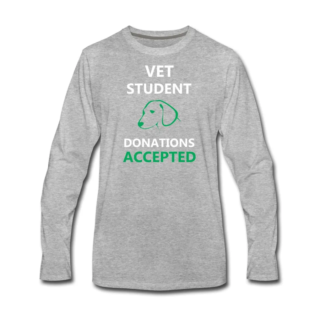 Vet Student Donations Accepted Unisex Premium Long Sleeve T-Shirt